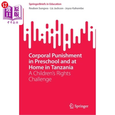 海外直订Corporal Punishment in Preschool and at Home in Tanzania: A Children's Rights Ch 坦桑尼亚学龄前和家庭中的体