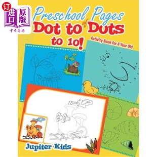 海外直订Preschool Pages of Dot to Dots to 10!: Activity Book for 4 Year Old 学龄前的网页从点到点到10!:4岁的活动手