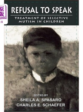 海外直订医药图书Refusal to Speak: Treatment of Selective Mutism in Children 拒绝说话:儿童选择性缄默症的治疗