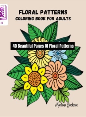 海外直订Floral Patterns Coloring Book For Adults: 40 Beautiful Pages Of Floral Patterns 成人花卉图案配色手册：40页