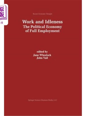 海外直订Work and Idleness: The Political Economy of Full Employment 工作与闲散：充分就业的政治经济