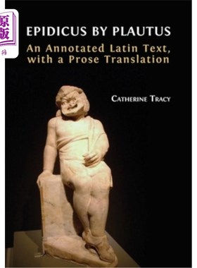 海外直订Epidicus by Plautus: An Annotated Latin Text, with a Prose Translation 普劳图斯的《Epidicus:拉丁文本注释与