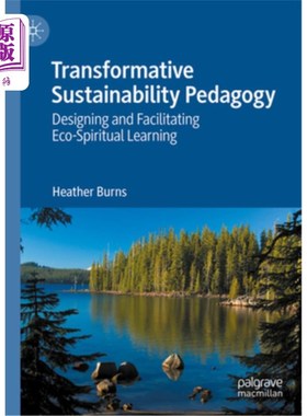 海外直订Transformative Sustainability Pedagogy: Designing and Facilitating Eco-Spiritual Transforma
