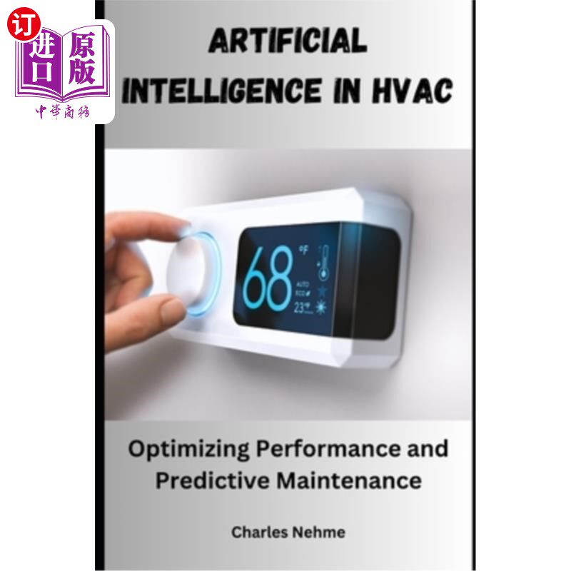 海外直订Artificial Intelligence in HVAC: Optimizing Performance and Predictive Maintenan HVAC中的人工智能：优化性能