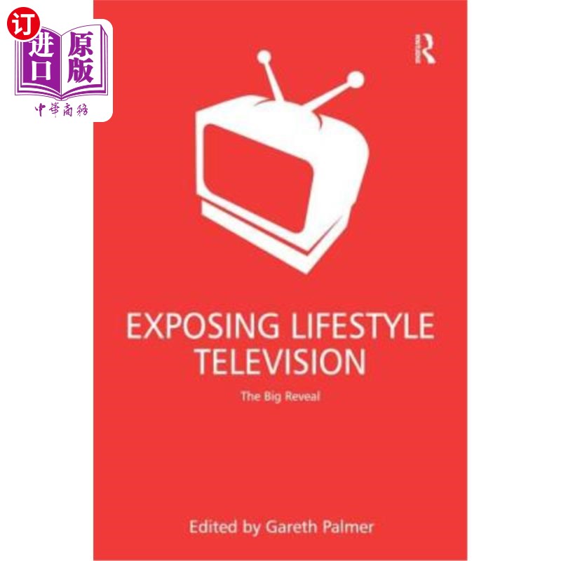 海外直订Exposing Lifestyle Television: The Big Reveal揭露生活方式的电视:大揭露