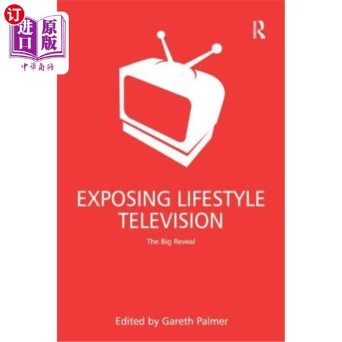 海外直订Exposing Lifestyle Television: The Big Reveal 揭露生活方式的电视:大揭露