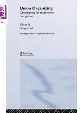 海外直订Union Organizing: Campaigning for trade union recognition 工会组织：工会表彰活动