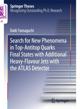 海外直订Search for New Phenomena in Top-Antitop Quarks F... 用ATLAS探测器用附加重味喷流搜索顶反顶夸克最终态中的新现