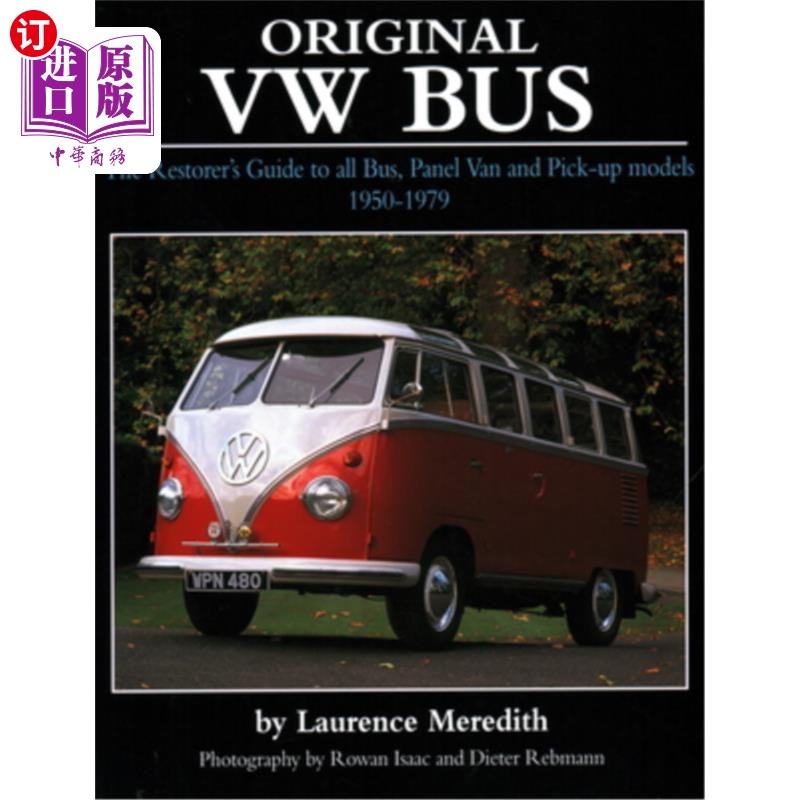 海外直订Original VW Bus: The Restorer's Guide to All Bus, Panel Van and Pick-Up Models 1 原大众巴士:修复指南所有巴