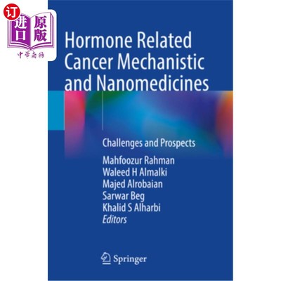 海外直订医药图书Hormone Related Cancer Mechanistic and Nanomedicines: Challenges and Prospects 激素相关的癌症机制和