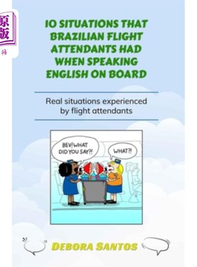 海外直订10 Situations That Brazilian Flight Attendants Had When Speaking English on Boar 巴西空姐在机上说英语时的10
