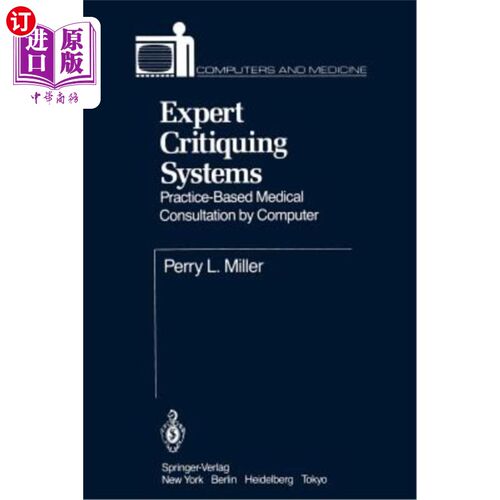 海外直订医药图书Expert Critiquing Systems: Practice-Based Medical Consultation by Computer 专家评价系统：基于实践的