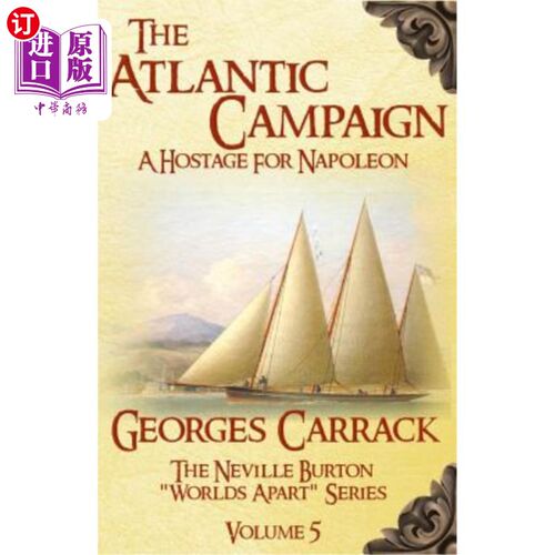 海外直订The Atlantic Campaign: A Hostage for Napoleon 大西洋战役:拿破仑的人质