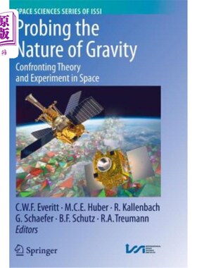 海外直订Probing the Nature of Gravity: Confronting Theory and Experiment in Space 探索引力的本质:面对空间中的理论和