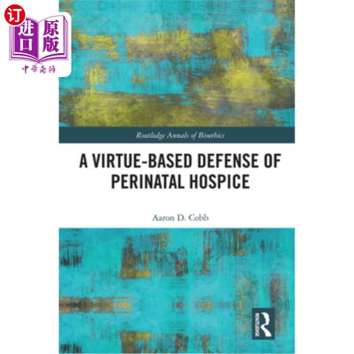 海外直订医药图书A Virtue-Based Defense of Perinatal Hospice 基于美德的围产期临终关怀辩护