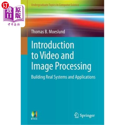 海外直订Introduction to Video and Image Processing: Building Real Systems and Applicatio 视频和图像处理导论：构建真