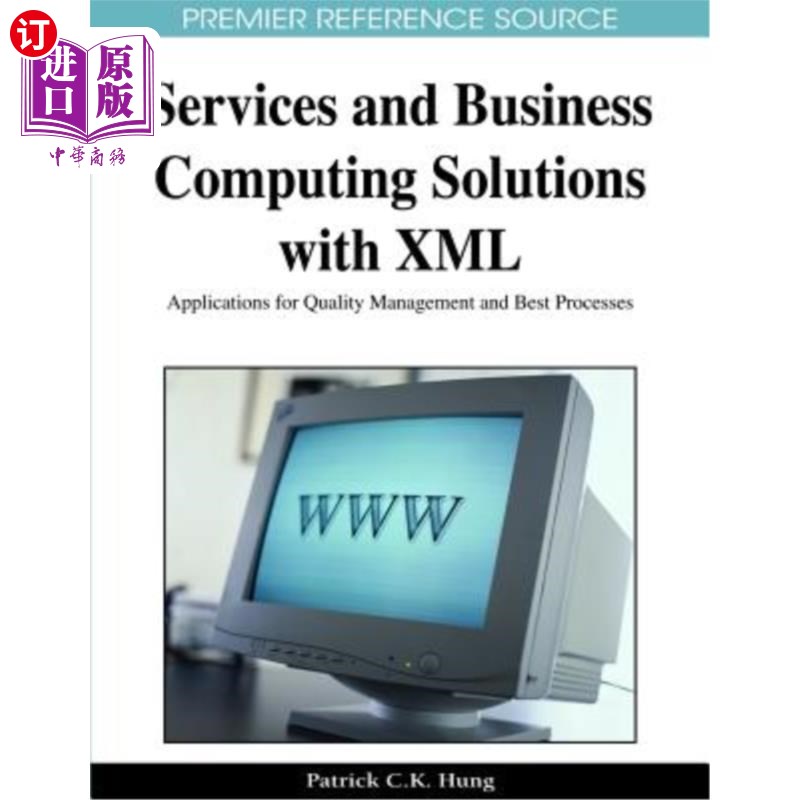 海外直订Services and Business Computing Solutions with XML: Applications for Quality Man 使用XML的服务和业务计算解
