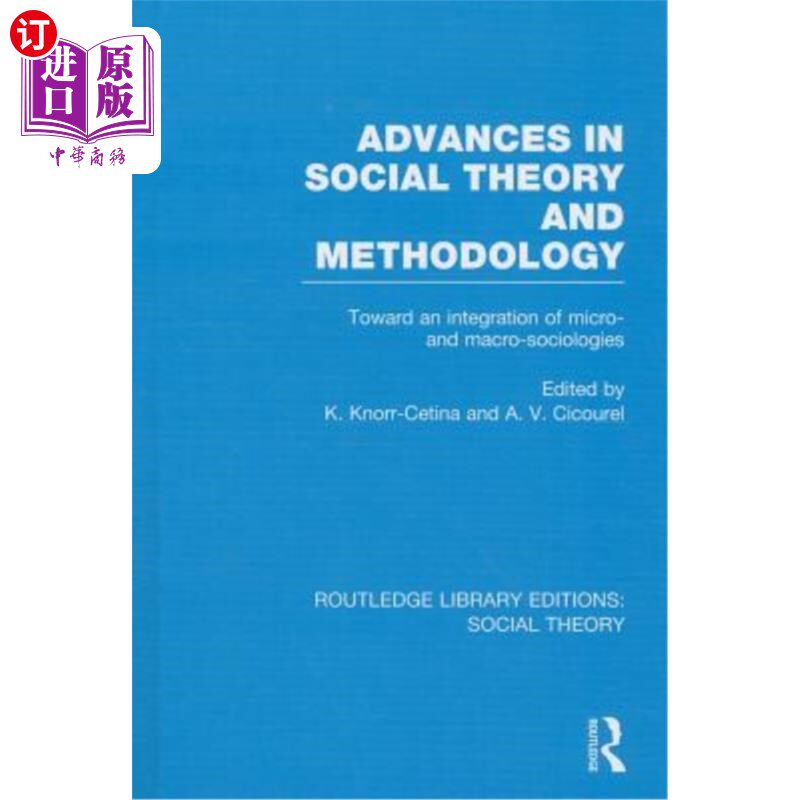 海外直订Advances in Social Theory and Methodology (RLE Social Theory): Toward an Integra 社会理论与方法论进展：微观