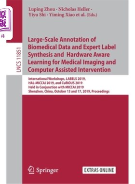 海外直订Large-Scale Annotation of Biomedical Data and Expert Label Synthesis and Hardwar 医学影像与计算机辅助介入的