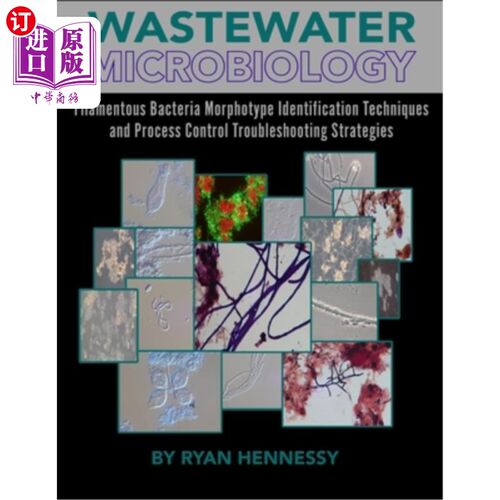 海外直订Wastewater Microbiology, Filamentous Bacteria Morphotype Identification Techniqu 废水微生物学，丝状细菌形态