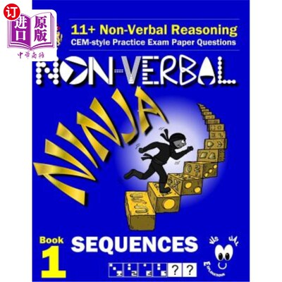 海外直订11+ Non Verbal Reasoning: The Non-Verbal Ninja Training Course. Book 1: Sequence 11+非言语推理：非言语忍者