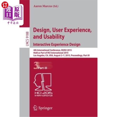 海外直订Design, User Experience, and Usability: Interactive Experience Design: 4th Inter 设计、用户体验和可用性：互