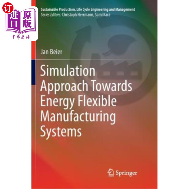 海外直订Simulation Approach Towards Energy Flexible Manufacturing Systems 面向能源柔性制造系统的仿真方法