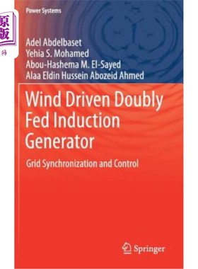 海外直订Wind Driven Doubly Fed Induction Generator: Grid Synchronization and Control 风力双馈感应发电机:并网同步与