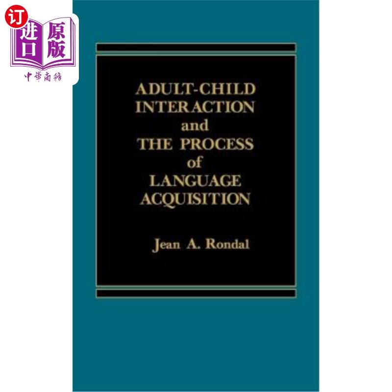 海外直订Adult-Child Interaction and the Promise of Language Acquistion 成人-儿童互动与语言习得的前景