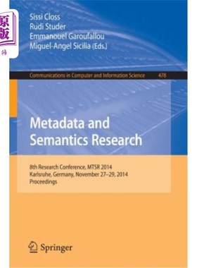 海外直订Metadata and Semantics Research: 8th Research Conference, Mtsr 2014, Karlsruhe,  元数据和语义研究：第八届研