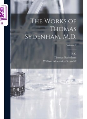 海外直订医药图书The Works of Thomas Sydenham, M.D.; Volume 2 托马斯·西德纳姆博士的作品;卷2