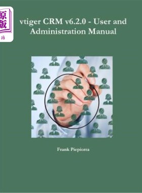 海外直订vtiger CRM v6.2.0 - User and Administration Manual vtiger CRM v6。2.0-用户和管理手册