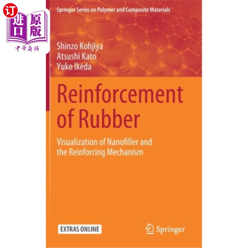 海外直订Reinforcement of Rubber: Visualization of Nanofiller and the Reinforcing Mechani 橡胶的增强:纳米填料的可视