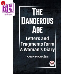 海外直订The Dangerous Age Letters and Fragments from a Woman's Diary 一个女人日记中的危险时代信件和片段