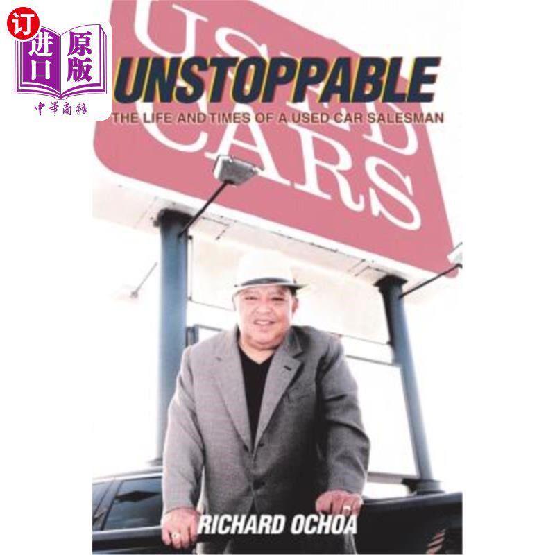 海外直订Unstoppable: The Life and Times of a Used Car Salesman 势不可挡：二手车推销员的生活和时代