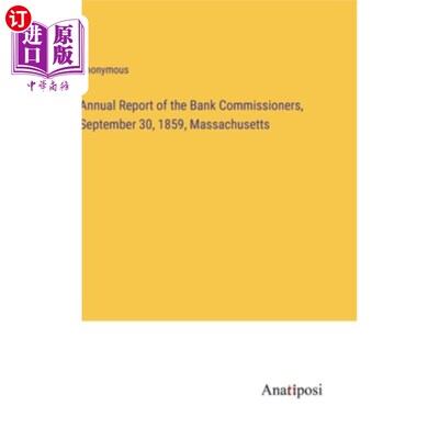 海外直订Annual Report of the Bank Commissioners, September 30, 1859, Massachusetts 银行委员年度报告，1859年9月30日