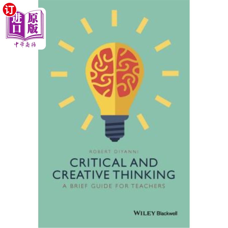 海外直订Critical and Creative Thinking: A Brief Guide for Teachers 批判性和创造性思维:教师简要指南