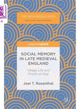 海外直订Social Memory in Late Medieval England: Village Life and Proofs of Age 中世纪晚期英格兰的社会记忆：乡村生活