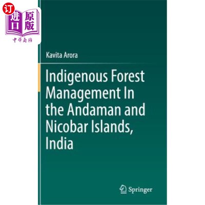 海外直订Indigenous Forest Management in the Andaman and Nicobar Islands, India 印度安达曼和尼科巴群岛的本土森林管理