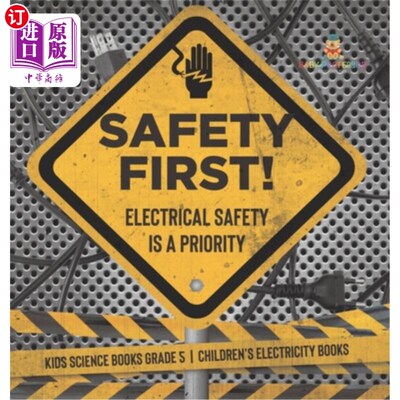 海外直订Safety First! Electrical Safety Is a Priority Kids Science Books Grade 5 Childre 安全第一！电气安全是儿童科