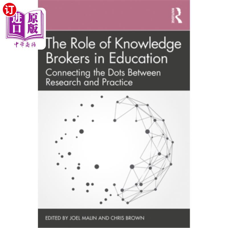 海外直订The Role of Knowledge Brokers in Education: Connecting the Dots Between Research 知识中介在教育中的作用:连