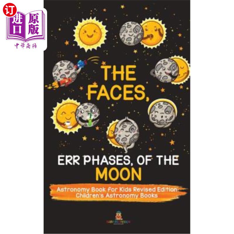 海外直订The Faces, Err Phases, of the Moon - Astronomy Book for Kids Revised Edition Chi 月相儿童天文书修订版