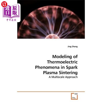 海外直订Modeling of Thermoelectric Phenomena in Spark Plasma Sintering 放电等离子烧结热电现象的建模