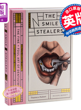The Smile Stealers 进口艺术 微笑小偷：牙医学的艺术 Thames and Hudson Richard Barnett 牙科病理人体解剖艺术【中商原版