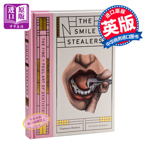 The Smile Stealers 进口艺术 微笑小偷：牙医学的艺术 Thames and Hudson Richard Barnett 牙科病理人体解剖艺术【中商原版