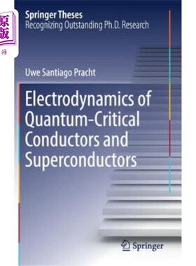 海外直订Electrodynamics of Quantum-Critical Conductors and Superconductors 量子临界导体和超导体的电动力学