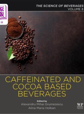 海外直订Caffeinated and Cocoa Based Beverages: Volume 8. the Science of Beverages 含咖啡因和可可饮料：第8卷。饮料学