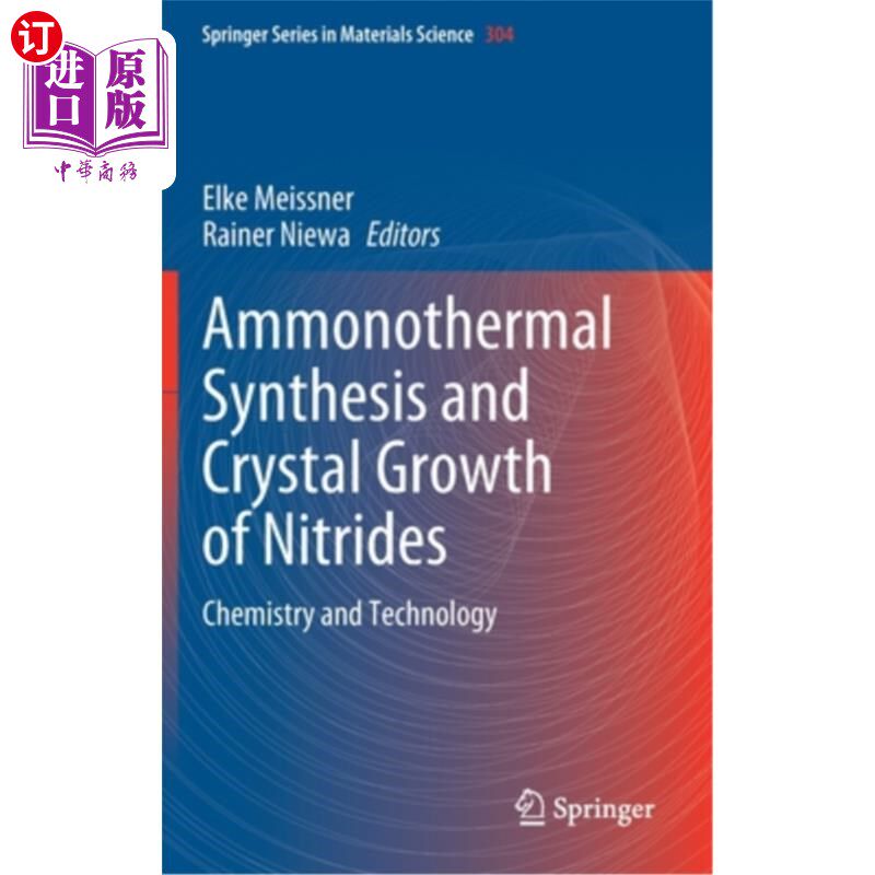 海外直订Ammonothermal Synthesis and Crystal Growth of Nitrides: Chemistry and Technology 氮化物的氨热合成与晶体生长图片