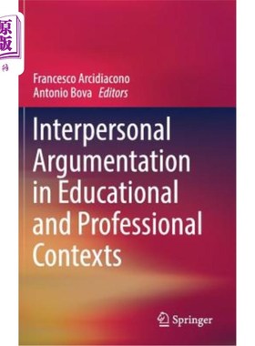 海外直订Interpersonal Argumentation in Educational and Professional Contexts 教育和专业背景下的人际论证