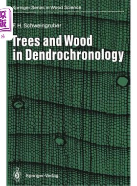 海外直订Trees and Wood in Dendrochronology: Morphological, Anatomical, and Tree-Ring Ana 树木年代学中的树木和木材: